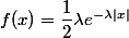 f(x) = \dfrac{1}{2} \lambda e^{- \lambda \lvert x \rvert }